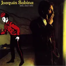 Joaqun Sabina - HOTEL, DULCE HOTEL