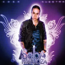 Sebastin Mendoza - COSA NUESTRA