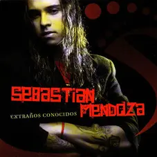 Sebastin Mendoza - EXTRAOS CONOCIDOS