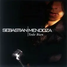 Sebastin Mendoza - TODO BIEN
