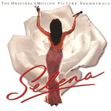 Selena - THE ORIGINAL MOTION PICTURE SOUNDTRACK