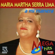 Mara Martha Serra Lima - A MI MANERA