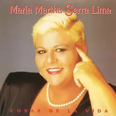 Mara Martha Serra Lima - COSAS DE LA VIDA