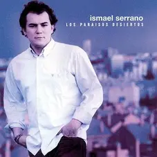 Ismael Serrano - LOS PARAISOS DESIERTOS