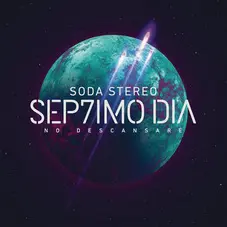 Soda Stereo - SPTIMO DA - NO DESCANSAR