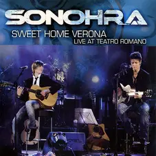 Sonohra - SWEET HOME VERONA (CD + DVD)