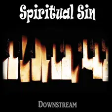 Spiritual Sin - DOWNSTREAM - SINGLE