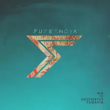 Suena Supernova - NO TE DESPIERTES TODAVA - SINGLE