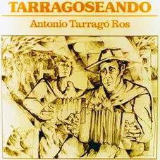 Antonio Tarrag Ros - TARRAGOSEANDO