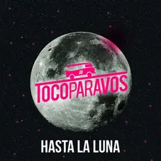 Toco Para Vos - HASTA LA LUNA - SINGLE