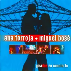 Ana Torroja - GIRADOS EN CONCIERTO - CON MIGUEL BOS - CD II