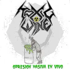 Toxic Wine - OPRESIN MASIVA
