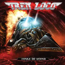 Tren Loco - VENAS DE ACERO