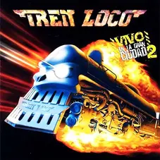 Tren Loco - VIVO EN LA GRAN CIUDAD 2