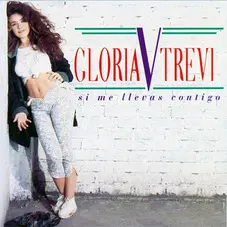 Gloria Trevi - SI ME LLEVAS CONTIGO