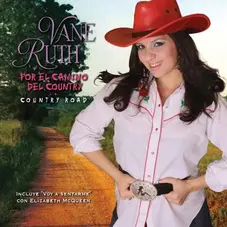 Vane Ruth - POR EL CAMINO DEL COUNTRY (COUNTRY ROAD)