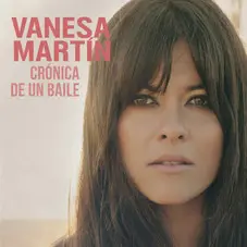 Vanesa Martn - CRNICA DE UN BAILE