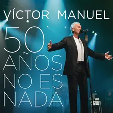 Vctor Manuel - 50 AOS NO ES NADA - CD 1