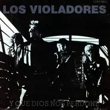 Los Violadores - Y QUE DIOS NOS PERDONE