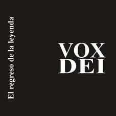 Vox Dei - EL REGRESO DE LA LEYENDA