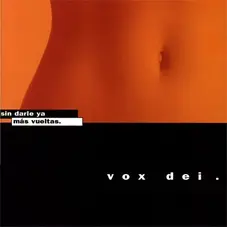 Vox Dei - SIN DARLE YA MAS VUELTA