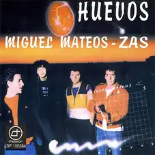 Miguel Mateos - Zas - HUEVOS