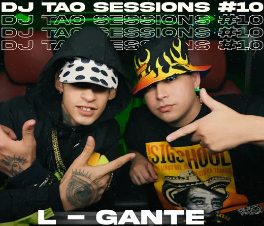 L GANTE - DJ Tao se une a L-Gante para lanzar un nuevo single