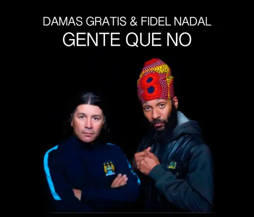 Fidel Nadal - Gente Que No por Damas Gratis & Fidel Nadal