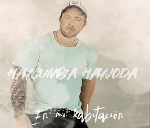 Haycumbia Hayjoda - En mi habitacin, el ttulo de la nueva cancin
