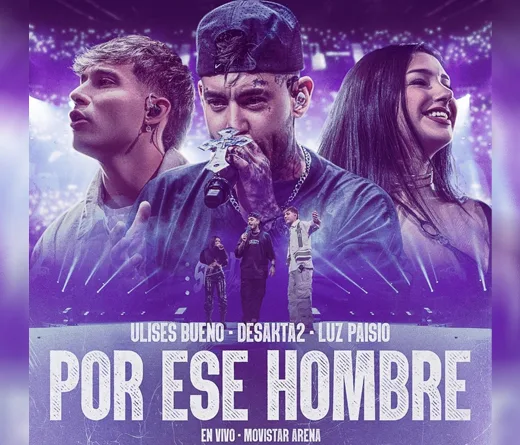 Ulises Bueno - Ulises Bueno reversiona "Por ese hombre junto a Juaco y Luz Paisio