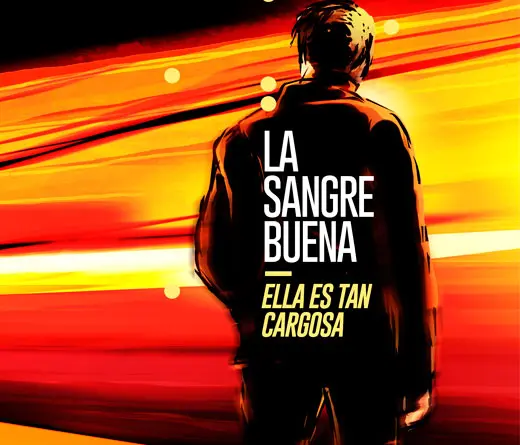 Ella Es Tan Cargosa - La Sangre buena, nuevo lbum de Ella Es Tan Cargosa