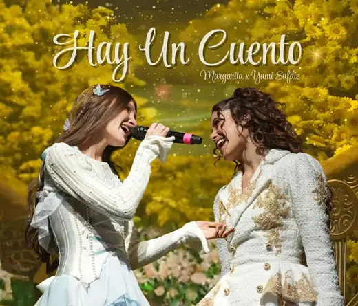Margarita - Margarita y Yami Safdie versionan "Hay un cuento"
