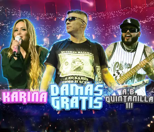 Karina - Damas Gratis, Karina y A.B. Quintanilla III presentan 