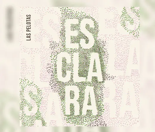 Las Pelotas - "Es clara" es el nuevo trabajo de Las Pelotas