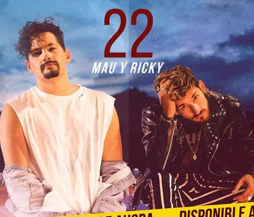 Mau y Ricky - 22 es lo nuevo de Mau y Ricky