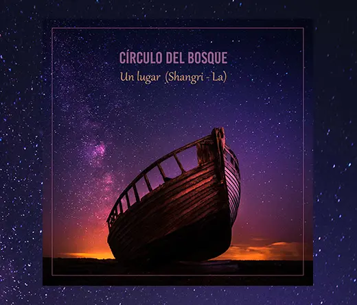 Crculo Del Bosque - Crculo del Bosque publica su nueva cancin "Un lugar (Shangri - La)"