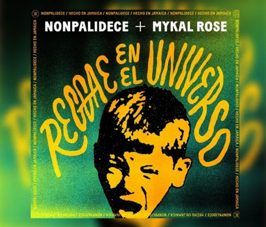 Nonpalidece - Nonpalidece y Mykal Rose presentan "Reggae en el universo" 