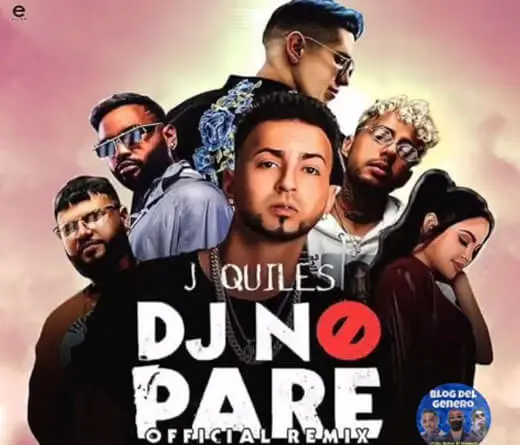 Justin Quiles une a Natti Natasha, Farruko, Zion y ms artistas para hacer el remix de Dj No Pare.
