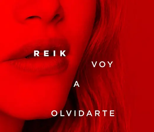 Reik - Voy a Olvidarte, lo nuevo de Reik