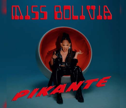 Miss Bolivia - "Pikante" es el nuevo single de Miss Bolivia