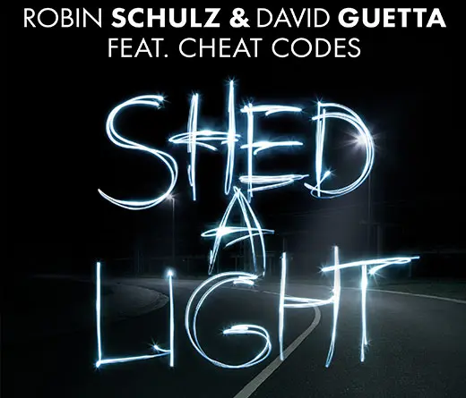 Escuch Shed A Light, lo nuevo de Robin Schulz y David Guetta Feat. Cheat Codes. 