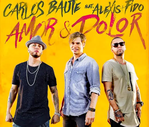 Carlos Baute - Amor y Dolor  el sencillo reggaetonero de Carlos Baute con Alexis y Fido 