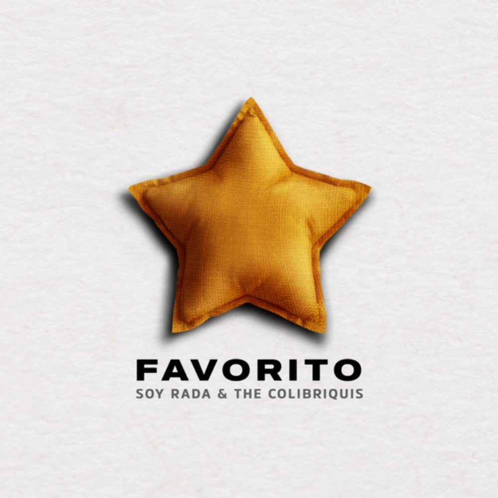 Soy Rada and The Colibriquis - FAVORITO