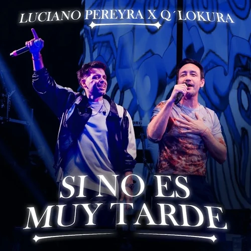 Luciano Pereyra - SI NO ES MUY TARDE - VERSIN CUARTETO (EN VIVO) - SINGLE