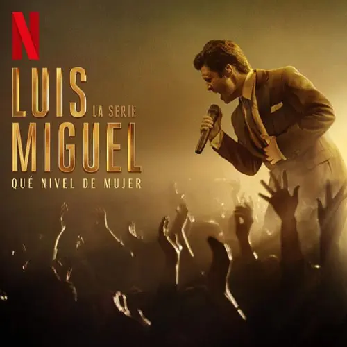 Luis Miguel - QU NIVEL DE MUJER - LUIS MIGUEL, LA SERIE - SINGLE