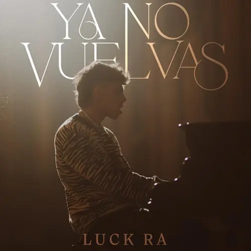 Luck Ra - YA NO VUELVAS - SINGLE