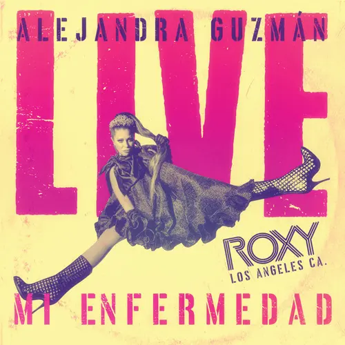 Alejandra Guzmn - MI ENFERMEDAD - (LIVE AT THE ROXY) - SINGLE
