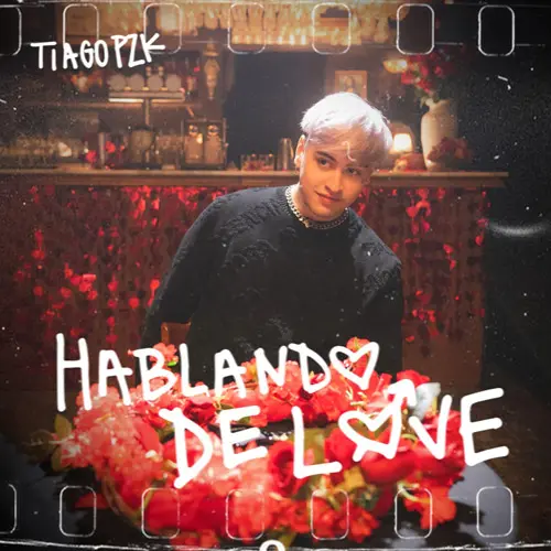 Tiago PZK (GOTTI) - HABLANDO DE LOVE - SIGNGLE
