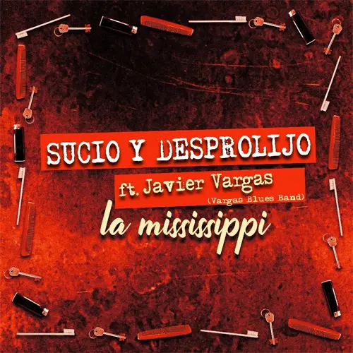 La Mississippi - SUCIO Y DESPROLIJO - SINGLE