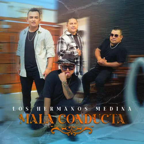 Los Hermanos Medina - MALA CONDUCTA - SINGLE 